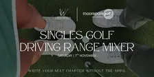 Singles Golf Driving Range Mixer - Unwritten x Moore Park Golf