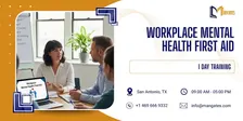 Workplace Mental Health First Aid: 1 Day Training in San Antonio, TX