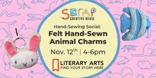 November Hand-Sewing Social at Literary Arts (Felt Animal Charms!) 📖📚🐸 | Ages 6+