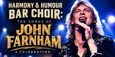 Harmony & Humour Bar Choir: The Songs of John Farnham (with Shalom Kaa) - 8 November 2026
