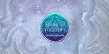 Luminous Together | Actors Sandbox