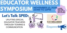 EmpowerEd's Educator Wellness Symposium "Lets Talk SPED: Uplifting Special Educator Teachers Through Teaming & Communication"
