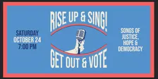 Rise Up & Sing! - Get Out & Vote!