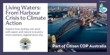 Living Waters: From Harbour Crisis to Climate Action - Sydney - Citizen COP 2026
