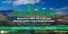 Green Drinks - Beyond the RMA: What the new planning system means for Queenstown