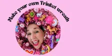 Trinket Wreath Workshop