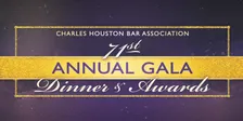 Charles Houston Bar Association 71st Annual Gala