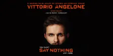 Vittorio Angelone: you can’t Say Nothing any more. Late Show - Adelaide.