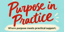Purpose In Practice