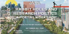 Rabbit Holes and Research Poetics: A Free Poetry Workshop
