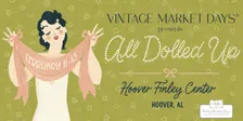 Vintage Market Days of Birmingham presents "All Dolled Up"