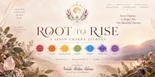 Root to Rise; A Seven Moon Journey through the Chakras