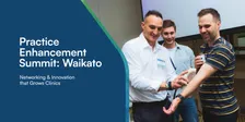 Practice Enhancement Summit: Waikato | Networking & Innovation that Grows Clinics