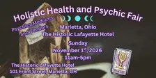 🔮 Holistic Health & Psychic Fair – Marietta, Ohio, The Historic Lafayette Hotel 🔮