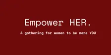 Empower HER.