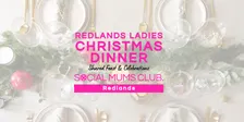 Redlands Ladies Christmas Dinner 🎄🥂