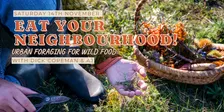 Eat Your Neighbourhood! Urban Foraging for Wild Food