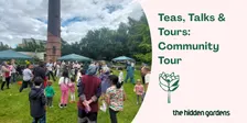 Teas, Talks & Tours: Community Tour