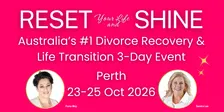 Reset Your Life & Shine After Divorce  -  Perth October 2026