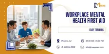 Workplace Mental Health First Aid: 1 Day Training in Phoenix, AZ