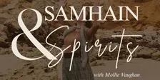 Samhain and Spirits: A Celebration, Conversation and Ceremony