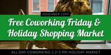 Free Coworking + Holiday Market