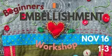 Beginning Embellishment Workshop