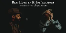 Ben Hunter & Joe Seamons: Third Friday Residency
