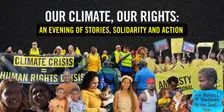 Our Climate, Our Rights: An evening of stories, solidarity and action