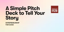 A Simple Pitch Deck to Tell Your Story | Entrepreneurship for Good