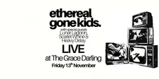 Ethereal Gone Kids Live at The Grace Darling