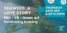 Seaweed, A Love Story – Explore Your Coast Fundraiser