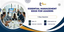 Essential Management Edge for Leaders – 1 Day Course in Dallas, TX