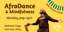 AfroDance & Mindfulness: Dec. 7, Mishana Philly