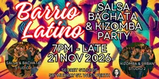 Barrio Latino Sat 21 Nov 2026 - Salsa Bachata & Kizomba Party
