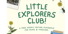 Little Explorers Club: Nature Playgroup for mums & toddlers