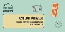 Just Do It Yourself! Simple & Effective Draught-Proofing for the Home