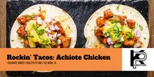 Rockin' Tacos: Achiote Chicken