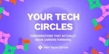 Your Tech Circles - Conversations that Actually Move Careers Forward