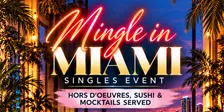 Mingle in Miami - Singles Event