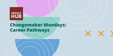 Changemaker Mondays - Career Pathways