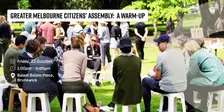 Greater Melbourne Citizens’ Assembly:  A Warm-up