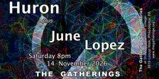 Huron + June Lopez at The Gatherings