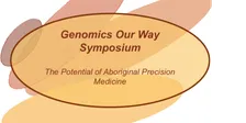 Genomics our way: The potential of Aboriginal precision medicine