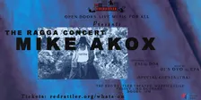 THE RAGGA CONCERT ✹ MIKE AKOX🇬🇭 ALBUM LAUNCH