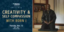 Creativity and Self Compassion with Born I