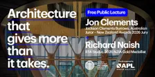 Architecture that gives more than it takes | Jon Clements + Rich Naish Proudly supported by APL