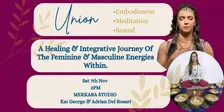 Union: Meditation Embodiment Sound- A Journey Into the Feminine and Masculine Within