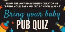 BRING YOUR BABY PUB QUIZ Parent Social @ Big Penny Social, WALTHAMSTOW (E17)