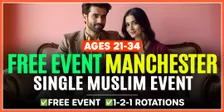 ✅FREE EVENT: Muslim Marriage Events Manchester - Ages 21-34